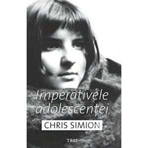 Imperativele Adolescentei - Chris Simion imagine