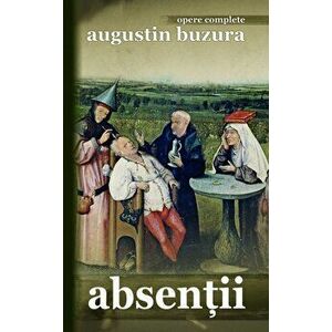 Absentii - Augustin Buzura imagine