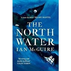 The North Water - Ian McGuire imagine