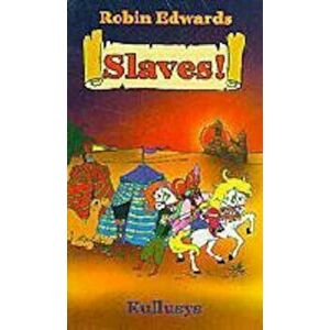 Slaves! - Robin Edwards imagine