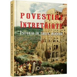 Povestiri intretaiate. Istoria in cheie minora - Ovidiu Cristea (coord.) imagine