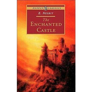 The Enchanted Castle - E. Nesbit imagine