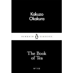 The Book of Tea - Kakuzo Okakura imagine