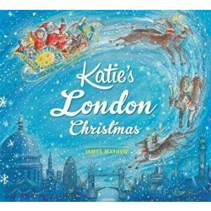 Katie's London Christmas - James Mayhew imagine