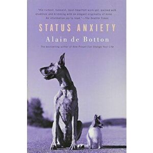 Status Anxiety, Paperback - Alain De Botton imagine