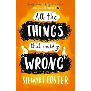 All The Things That Could Go Wrong, Paperback - Stewart Foster imagine