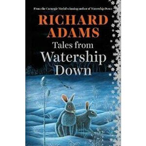 Tales from Watership Down, Hardcover - Richard Adams imagine