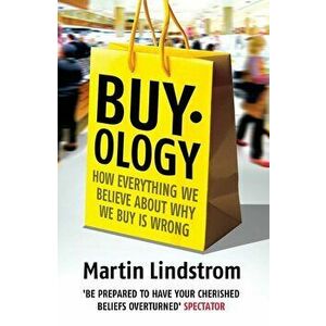 Buyology: How Everything We Believe About Why We Buy is Wrong - Martin Lindstrom imagine