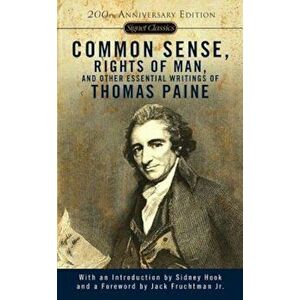 Common Sense, Rights of Man, and Other Essential Writings of Thomas Paine, Paperback - Thomas Paine imagine