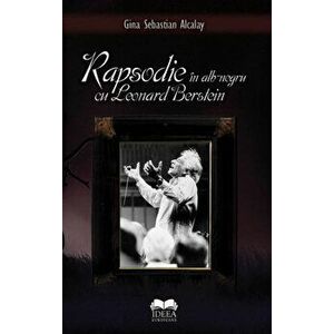 Rapsodie in alb-negru cu Leonard Berstein - Gina Sebastian Alcalay imagine