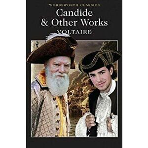 Candide and Other Works (Wordsworth Classics) - Voltaire, James Fowler imagine