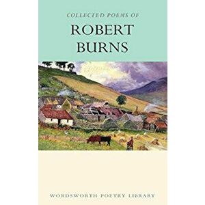 Collected Poems of Robert Burns (Wordsworth Poetry Library) - Robert Burns imagine