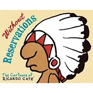 Without Reservations: The Cartoons of Ricardo Cate, Paperback - Ricardo Cate imagine