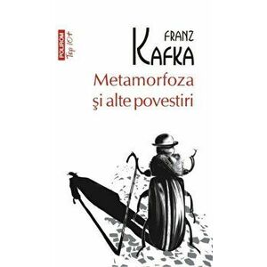 Metamorfoza si alte povestiri (Top 10+) - Franz Kafka imagine