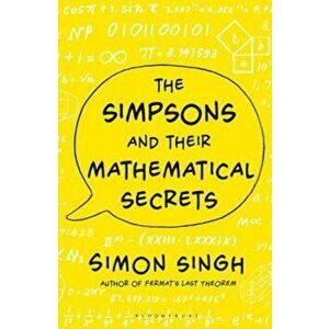 Simpsons and Their Mathematical Secrets, Paperback - Simon Singh imagine