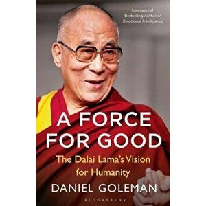 A Force for Good: The Dalai Lama's Vision for Our World - Daniel Goleman imagine
