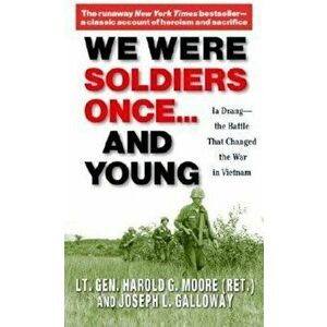 We Were Soldiers Once... and Young: Ia Drang - The Battle That Changed the War in Vietnam, Paperback - General Ha Moore imagine