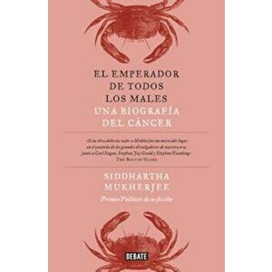 El Emperador de Todos Los Males / The Emperor of All Maladies: A Biography of Cancer, Paperback - Siddharth Mukherjee imagine