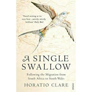 Single Swallow, Paperback - Horatio Clare imagine