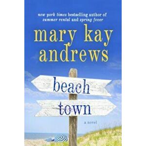 Beach Town, Paperback - Mary Kay Andrews imagine