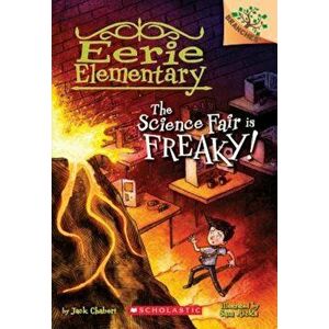 The Science Fair Is Freaky!, Paperback - Jack Chabert imagine