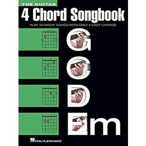 The Guitar Four-Chord Songbook G-C-D-Em: Melody/Lyrics/Chords, Paperback - Hal Leonard Corp imagine