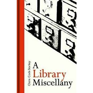 Library Miscellany, Hardcover - Claire Cock-Starkey imagine
