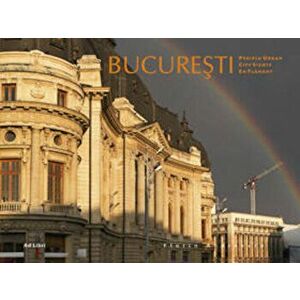 Bucuresti - periplu urban - Florin Andreescu, Mariana Pascaru imagine