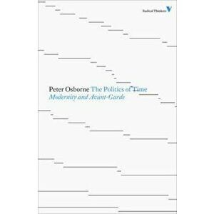 Politics of Time, Paperback - Peter Osborne imagine