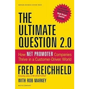 The Ultimate Question 2.0: How Net Promoter Companies Thrive in a Customer-Driven World, Hardcover - Fred Reichheld imagine