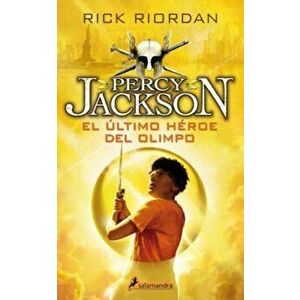 Percy Jackson 05. El Ultimo Heroe del Olimpo, Paperback - Rick Riordan imagine