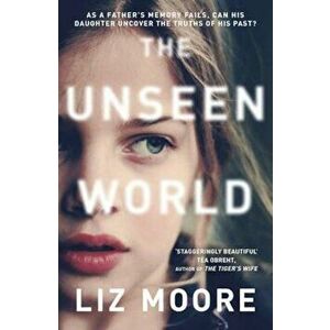 Unseen World, Paperback - Liz Moore imagine