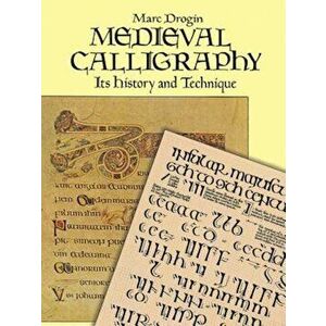 Medieval Calligraphy: Its History and Technique, Paperback - Marc Drogin imagine
