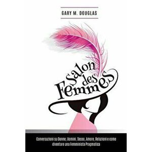 Salon Des Femmes - Italian, Paperback - Gary M. Douglas imagine