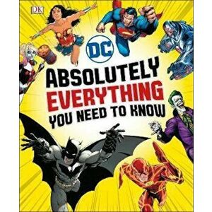 DC Comics Absolutely Everything You Need To Know, Hardcover - *** imagine