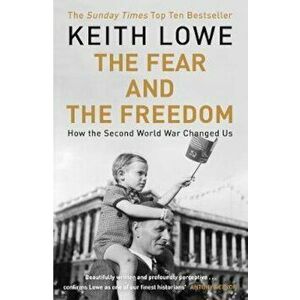 Fear and the Freedom, Paperback - Keith Lowe imagine