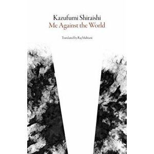 Me Against the World, Paperback - Kazufumi Shiraishi imagine