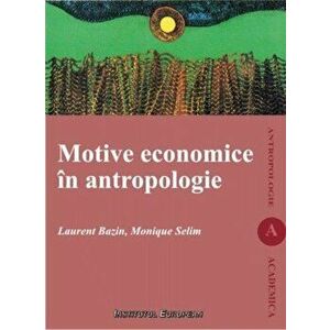 Motive economice in antropologie - Laurent Bazin, Monique Selim imagine