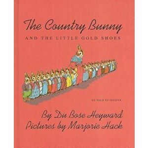 The Country Bunny and the Little Gold Shoes, Hardcover - Dubose Heyward imagine