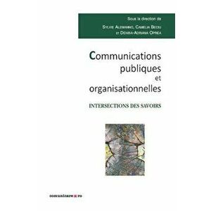 Communication publiques et organisationnelles - Sylvie Alemanno, Camelia Beciu, Denisa-Adriana Oprea imagine