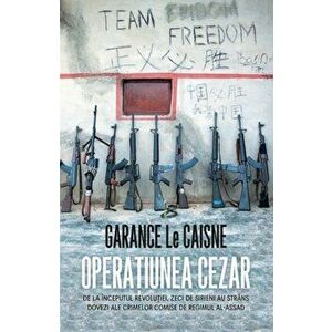 Operatiunea Cezar - Garance Le Caisne imagine
