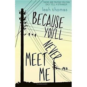 Because You'll Never Meet Me, Paperback - Leah Thomas imagine