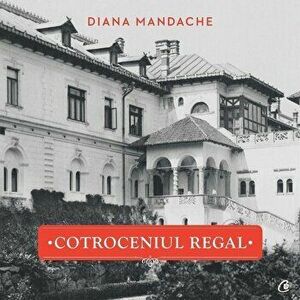 Cotroceniul regal - Diana Mandache imagine