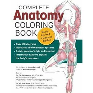 Complete Anatomy Coloring Book, Newly Revised and Updated Edition, Paperback - Dr Cecilia Brasset imagine