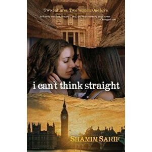I Can't Think Straight, Paperback - Shamim Sarif imagine