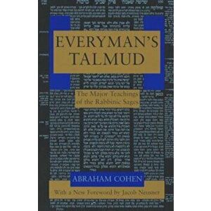 Everyman's Talmud: The Major Teachings of the Rabbinic Sages, Paperback - Abraham Cohen imagine