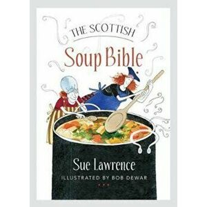 Scottish Soup Bible, Paperback - Sue Lawrence imagine