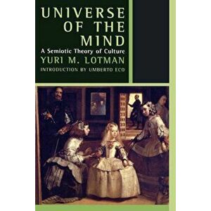 Universe of the Mind: A Semiotic Theory of Culture, Paperback - Yuri Lotman imagine