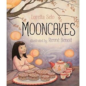 Mooncakes, Paperback - Loretta Seto imagine