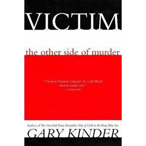Victim: The Other Side of Murder, Paperback - Gary Kinder imagine